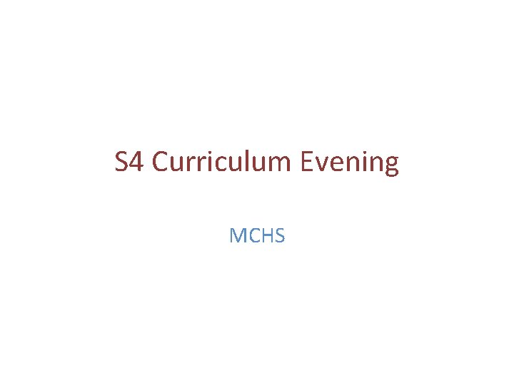 S 4 Curriculum Evening MCHS 