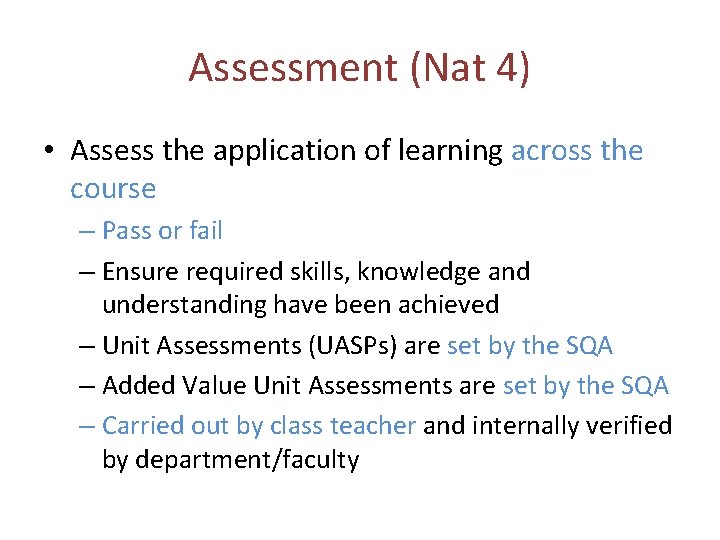 Assessment (Nat 4) • Assess the application of learning across the course – Pass