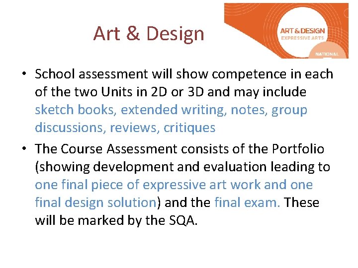 Art & Design • School assessment will show competence in each of the two