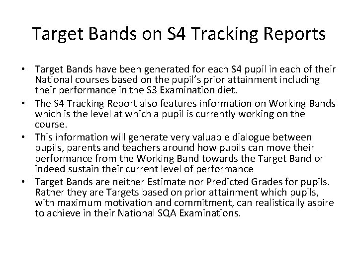 Target Bands on S 4 Tracking Reports • Target Bands have been generated for
