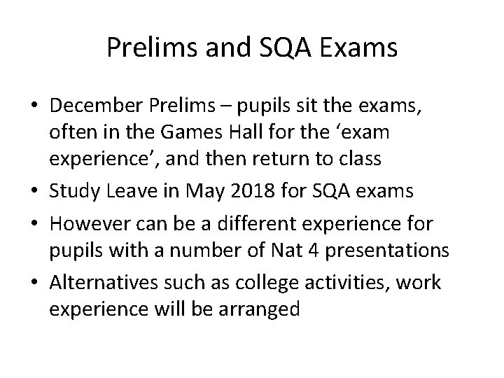 Prelims and SQA Exams • December Prelims – pupils sit the exams, often in