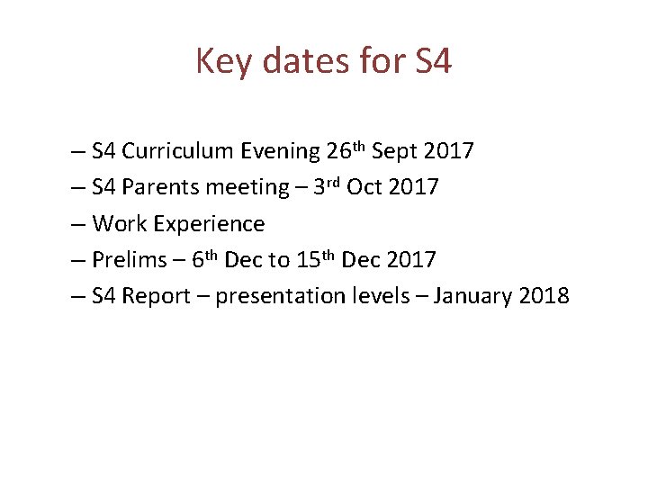 Key dates for S 4 – S 4 Curriculum Evening 26 th Sept 2017