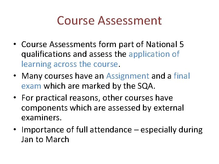 Course Assessment • Course Assessments form part of National 5 qualifications and assess the