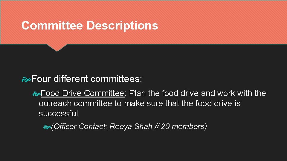 Committee Descriptions Four different committees: Food Drive Committee: Plan the food drive and work Committee Descriptions Four different committees: Food Drive Committee: Plan the food drive and work