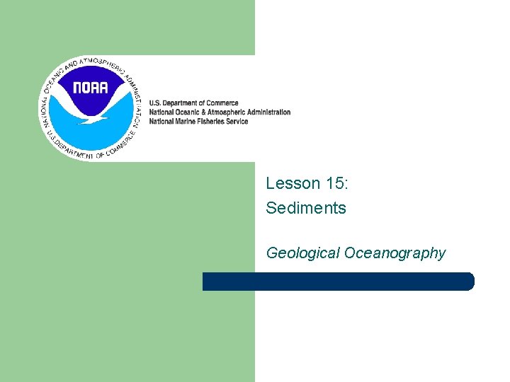 Lesson 15: Sediments Geological Oceanography 