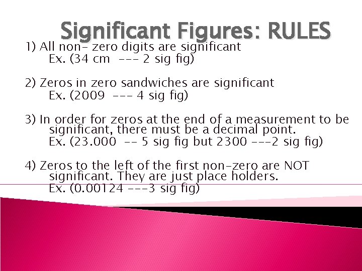 Significant Figures: RULES 1) All non- zero digits are significant Ex. (34 cm ---