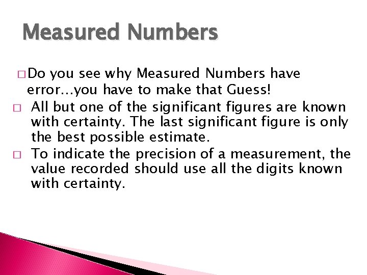Measured Numbers � Do � � you see why Measured Numbers have error…you have