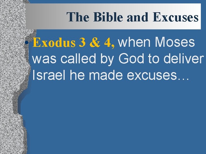 The Bible and Excuses • Exodus 3 & 4, when Moses was called by