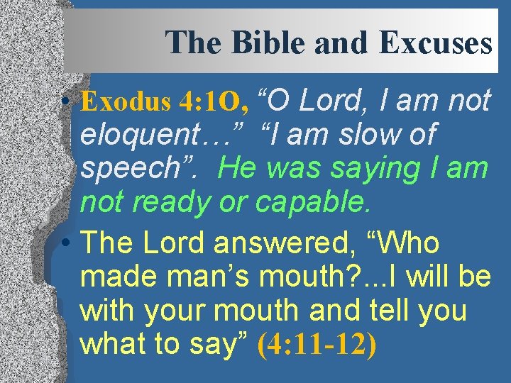 The Bible and Excuses • Exodus 4: 1 O, “O Lord, I am not