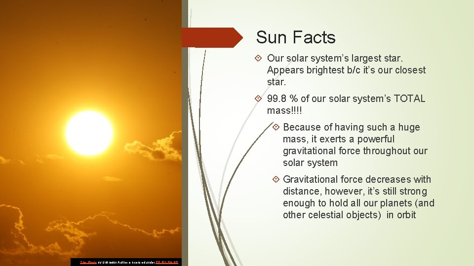 Sun Facts Our solar system’s largest star. Appears brightest b/c it’s our closest star.