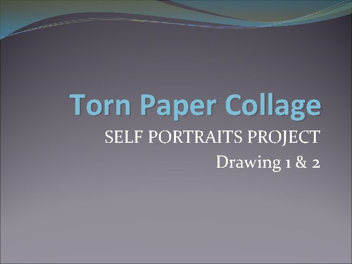 Torn Paper Collage SELF PORTRAITS PROJECT Drawing 1 & 2 