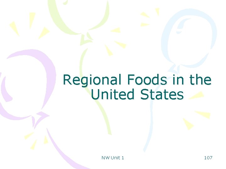 Regional Foods in the United States NW Unit 1 107 