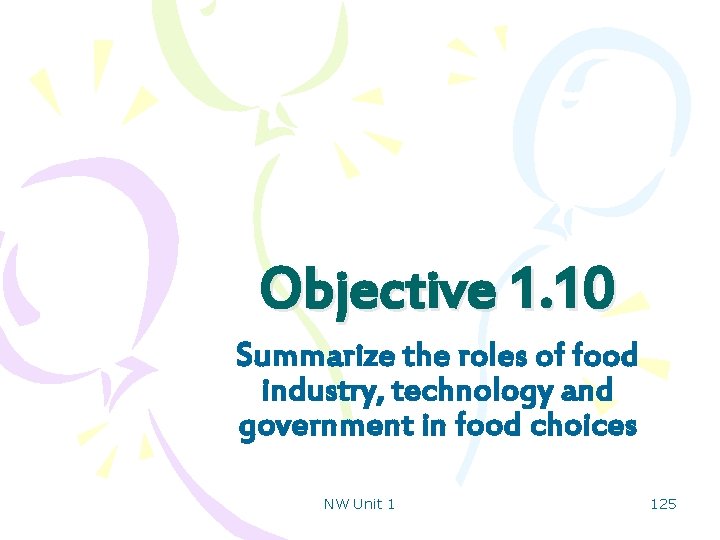 Objective 1. 10 Summarize the roles of food industry, technology and government in food