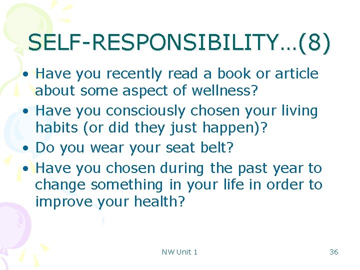 SELF-RESPONSIBILITY…(8) • Have you recently read a book or article about some aspect of