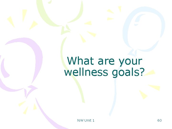 What are your wellness goals? NW Unit 1 60 