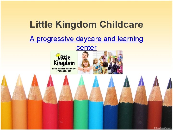 Little Kingdom Childcare A progressive daycare and learning center 