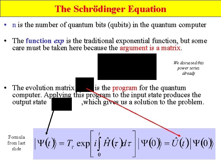 The Schrödinger Equation • n is the number of quantum bits (qubits) in the