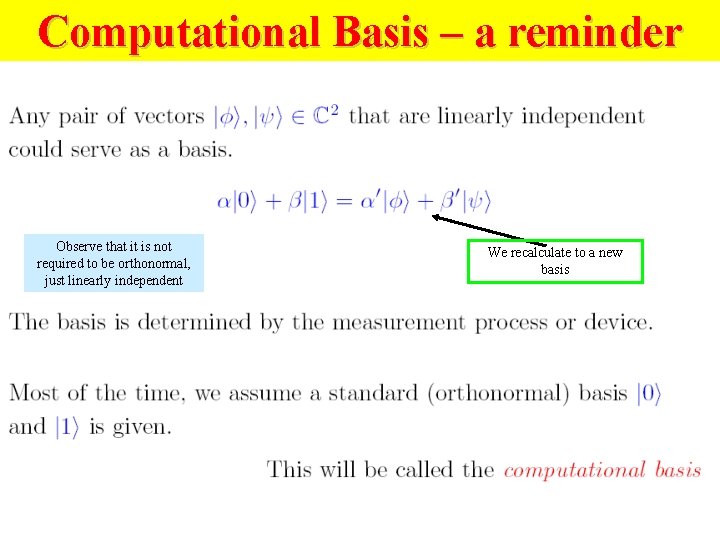 Computational Basis – a reminder Observe that it is not required to be orthonormal,