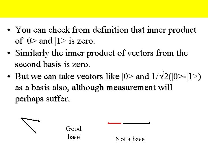  • You can check from definition that inner product of |0> and |1>