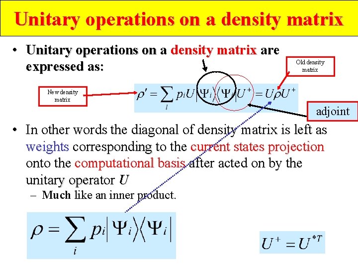 Unitary operations on a density matrix • Unitary operations on a density matrix are