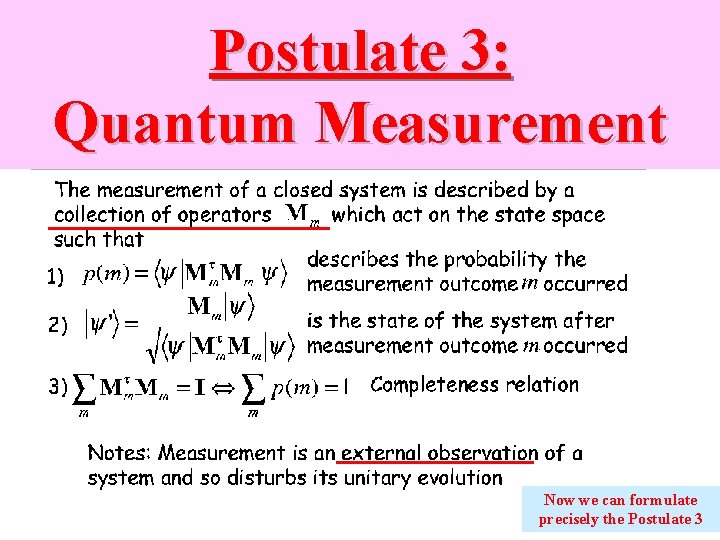 Postulate 3: Quantum Measurement Now we can formulate precisely the Postulate 3 