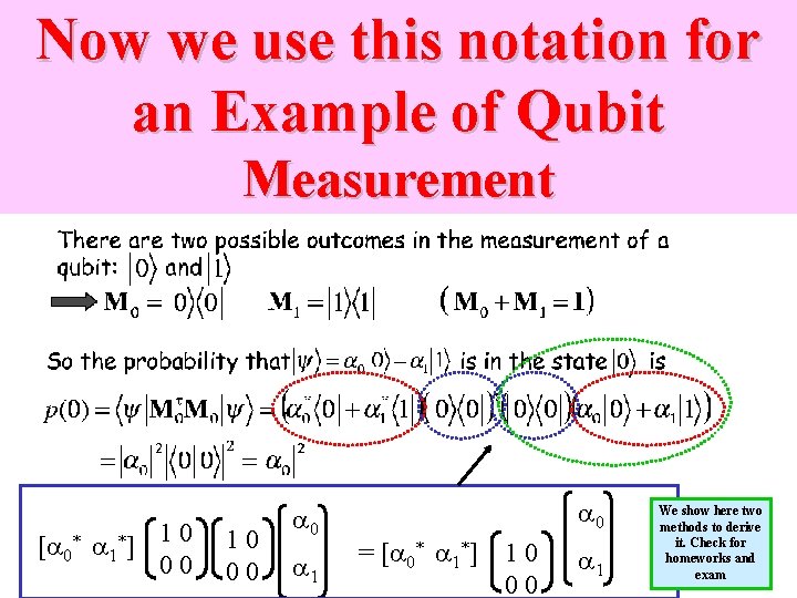 Now we use this notation for an Example of Qubit Measurement [ 0* 1*]