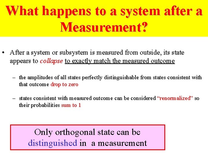 What happens to a system after a Measurement? • After a system or subsystem