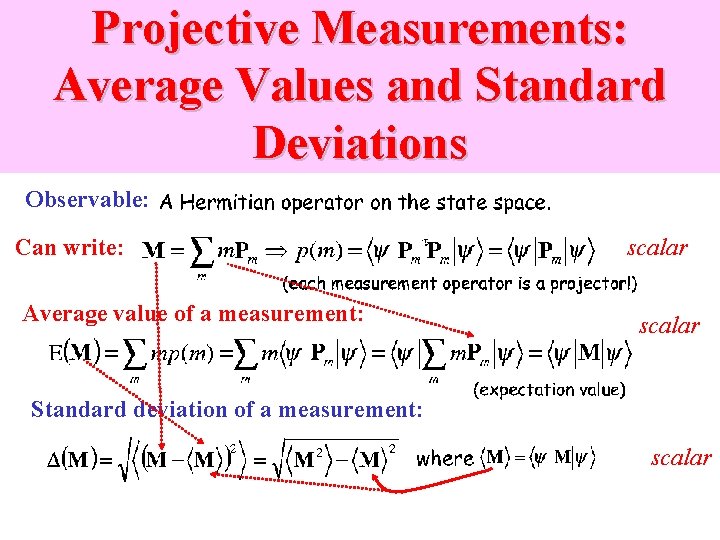 Projective Measurements: Average Values and Standard Deviations Observable: Can write: Average value of a