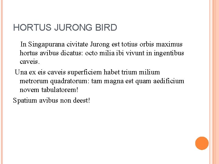 HORTUS JURONG BIRD In Singapurana civitate Jurong est totius orbis maximus hortus avibus dicatus: