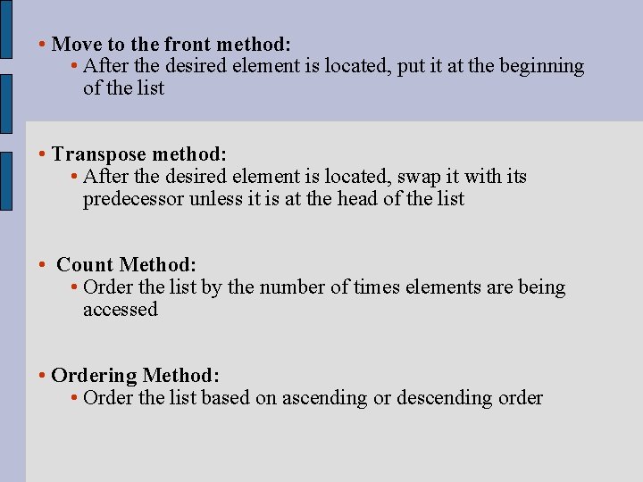  • Move to the front method: • After the desired element is located,