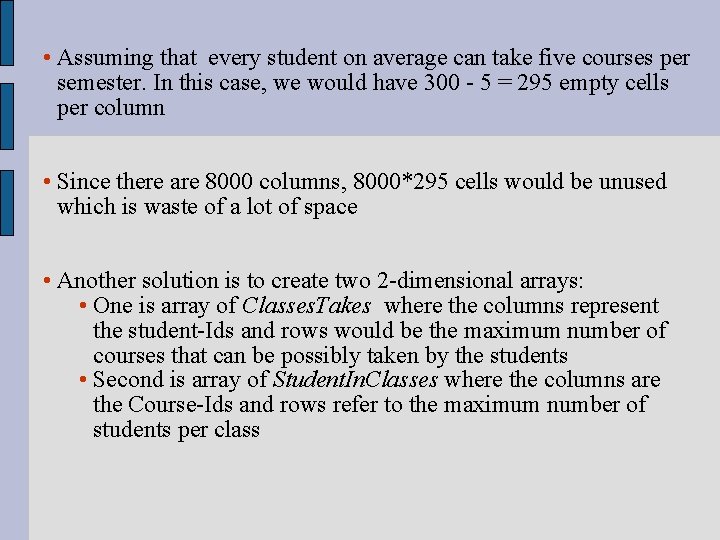  • Assuming that every student on average can take five courses per semester.