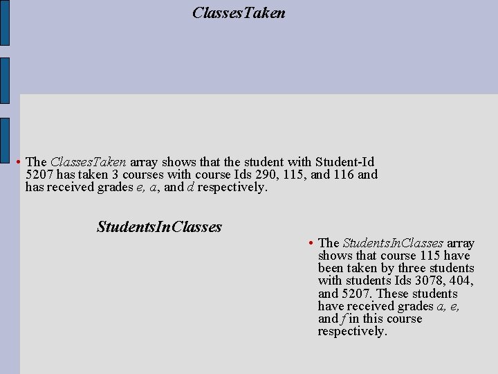 Classes. Taken • The Classes. Taken array shows that the student with Student-Id 5207