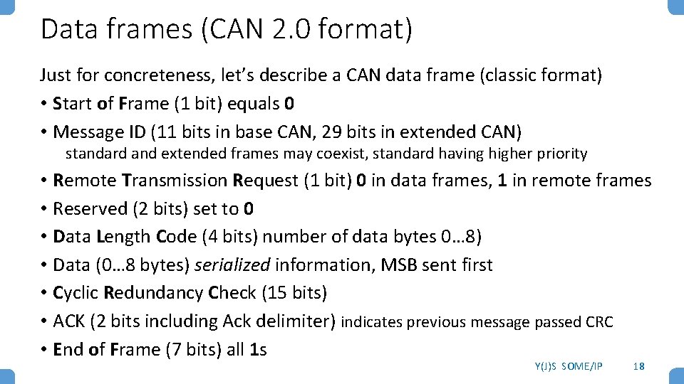 Data frames (CAN 2. 0 format) Just for concreteness, let’s describe a CAN data