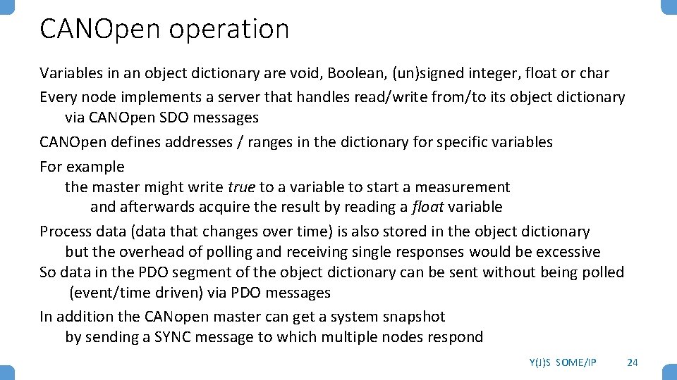 CANOpen operation Variables in an object dictionary are void, Boolean, (un)signed integer, float or