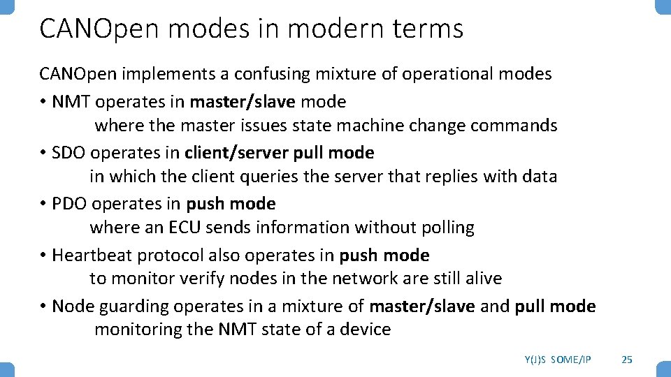 CANOpen modes in modern terms CANOpen implements a confusing mixture of operational modes •