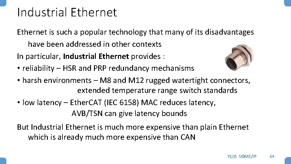 Industrial Ethernet is such a popular technology that many of its disadvantages have been Industrial Ethernet is such a popular technology that many of its disadvantages have been
