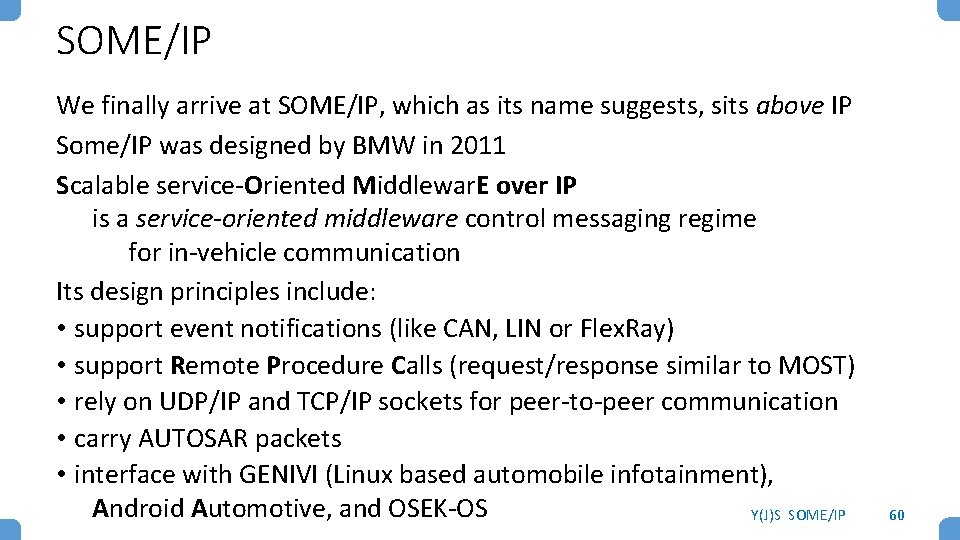 SOME/IP We finally arrive at SOME/IP, which as its name suggests, sits above IP