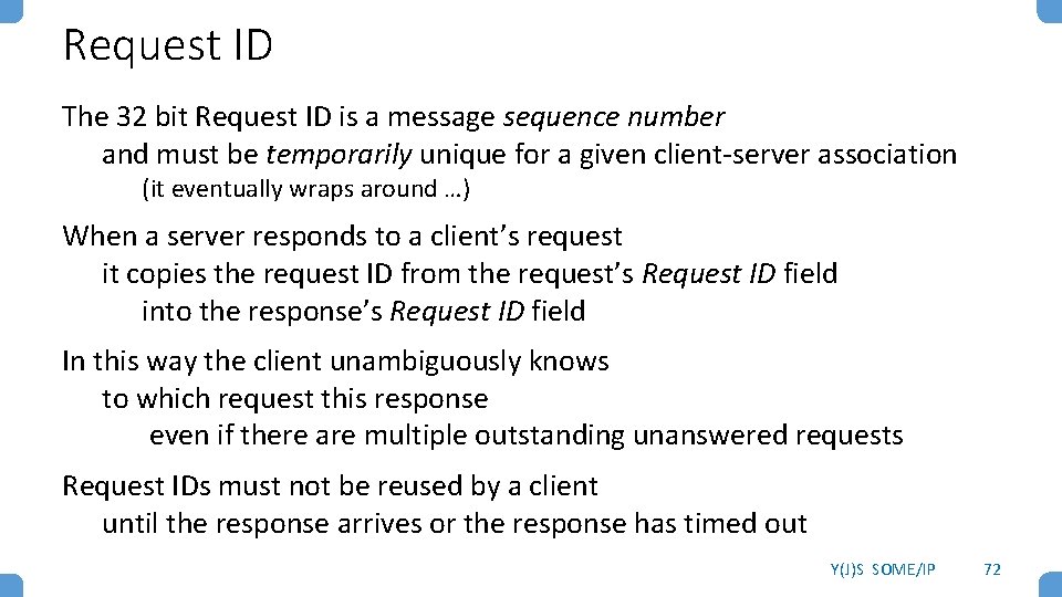 Request ID The 32 bit Request ID is a message sequence number and must