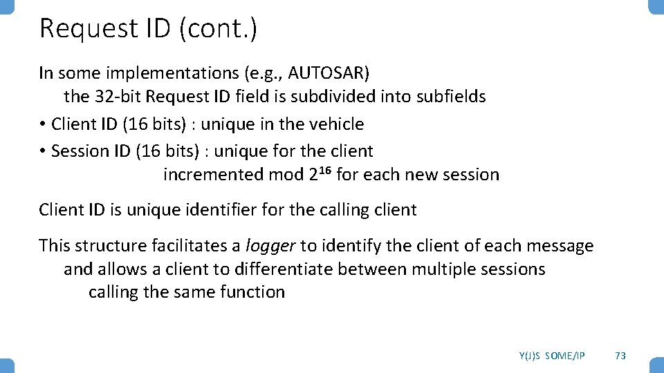 Request ID (cont. ) In some implementations (e. g. , AUTOSAR) the 32 -bit Request ID (cont. ) In some implementations (e. g. , AUTOSAR) the 32 -bit