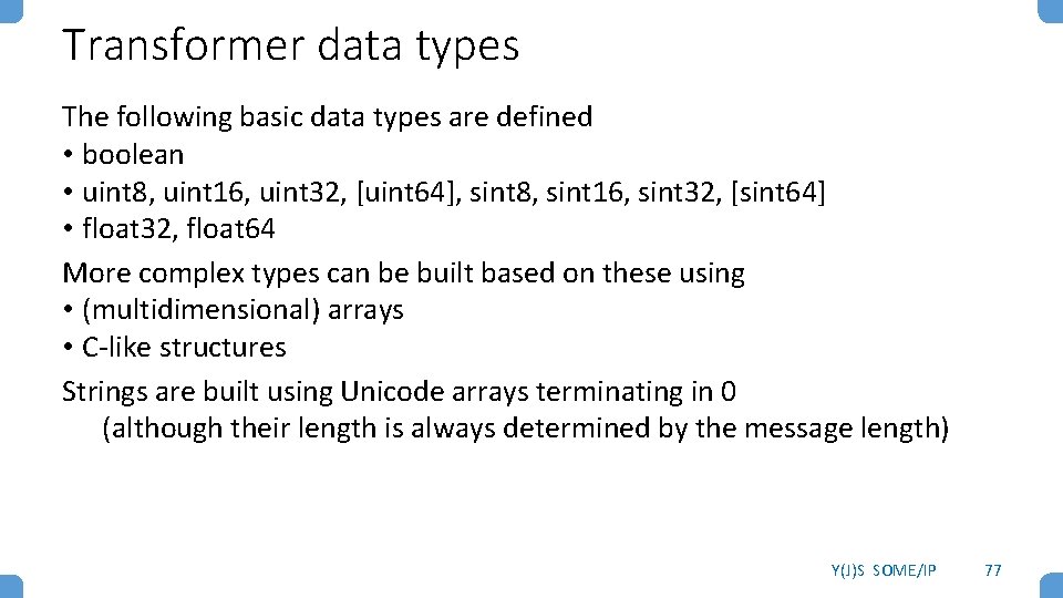 Transformer data types The following basic data types are defined • boolean • uint Transformer data types The following basic data types are defined • boolean • uint