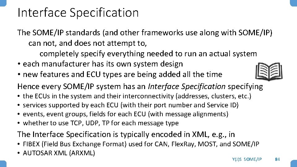 Interface Specification The SOME/IP standards (and other frameworks use along with SOME/IP) can not,