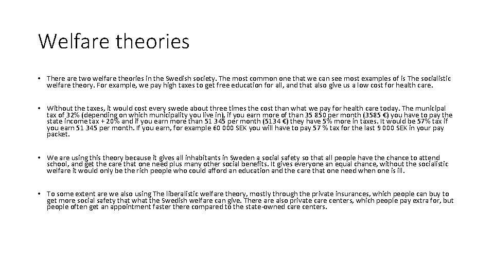 Welfare theories • There are two welfare theories in the Swedish society. The most Welfare theories • There are two welfare theories in the Swedish society. The most