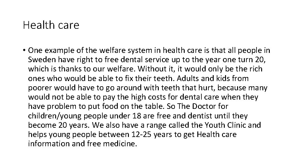 Health care • One example of the welfare system in health care is that Health care • One example of the welfare system in health care is that