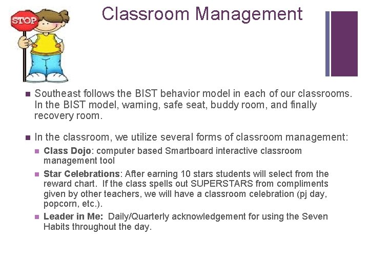 Classroom Management + n Southeast follows the BIST behavior model in each of our