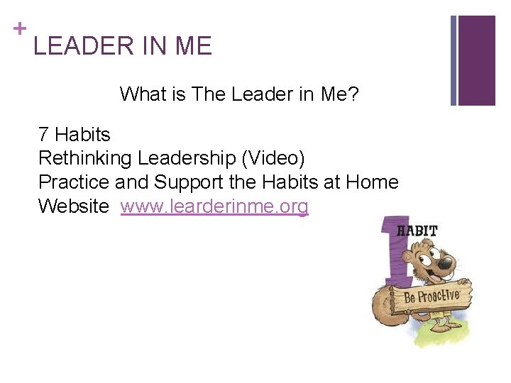 + LEADER IN ME What is The Leader in Me? 7 Habits Rethinking Leadership