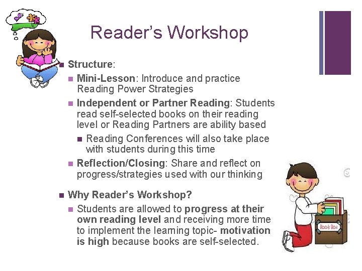 + Reader’s Workshop n Structure: n Mini-Lesson: Introduce and practice Reading Power Strategies n