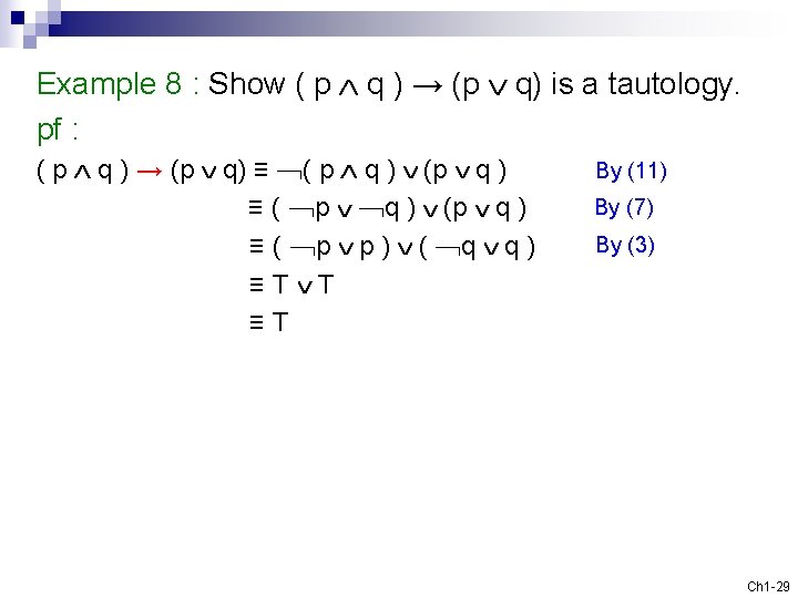 Example 8 : Show ( p q ) → (p q) is a tautology.