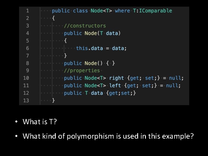  • What is T? • What kind of polymorphism is used in this