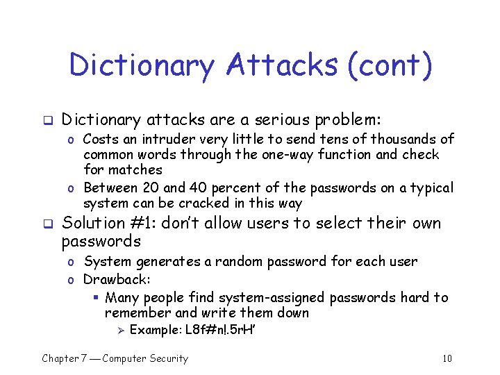 Dictionary Attacks (cont) q Dictionary attacks are a serious problem: o Costs an intruder