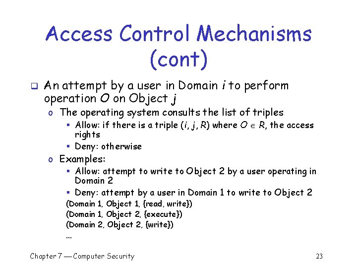 Access Control Mechanisms (cont) q An attempt by a user in Domain i to